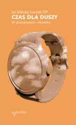Czas dla duszy. W poszukiwaniu człowieka
