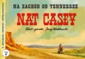 Na zachód od Tennessee. Nat Casey. Z archiwum Jerzego Wróblewskiego. Tom 23 - tantis.pl