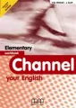 Channel your english. Elementary workbook - tantis.pl