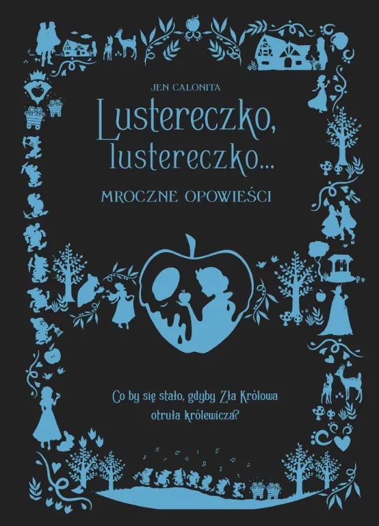 Lustereczko, lustereczko… Mroczne Opowieści. Disney - tantis.pl