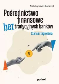 Pośrednictwo finansowe bez tradycyjnych banków. Szanse i zagrożenia - tantis.pl