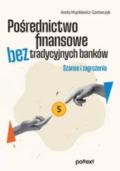 Pośrednictwo finansowe bez tradycyjnych banków. Szanse i zagrożenia