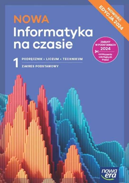 NOWA Informatyka na czasie 1. Nowa edycja. Podręcznik do liceum i technikum. Zakres Podstawowy - tantis.pl