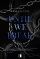 Until We Break. Fircrest. Tom 2 - tantis.pl