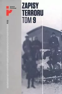 Zapisy Terroru. Tom 9. Represje sowieckie na Kresach 1939-1941 - tantis.pl