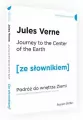 Journey to the Center of the Earth. Podróż do wnętrza Ziemi z podręcznym słownikiem angielsko-polskim. Poziom B1/B2. Ze słownikiem - tantis.pl