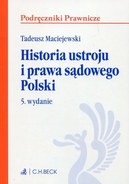 Historia ustroju i prawa sądowego Polski w.5 - tantis.pl