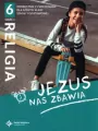 Jezus nas zbawia 6. Część 1. Religia. Podręcznik z ćwiczeniami dla klasy szóstej szkoły podstawowej - tantis.pl
