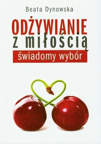 Odżywianie z miłością. Świadomy wybór - tantis.pl