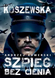 Andrzej Kowerski, szpieg bez cienia