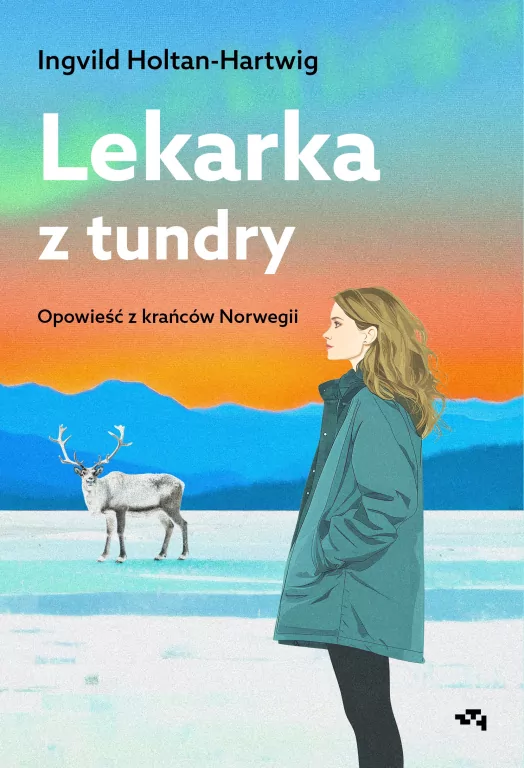 Lekarka z tundry. Opowieść z krańców Norwegii - tantis.pl