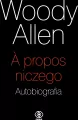 A propos niczego. Autobiografia Woody Allen - tantis.pl