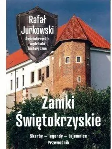 Zamki świętokrzyskie. Skarby, legendy, tajemnice. Przewodnik - tantis.pl