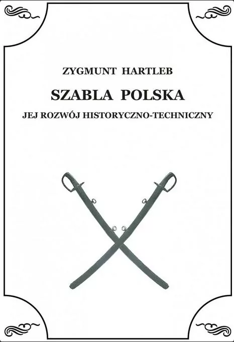 Szabla Polska. Jej rozwój historyczno-techniczny - tantis.pl