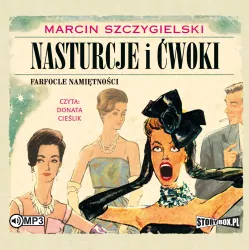 Farfocle namiętności. Nasturcje i ćwoki. Tom 2. Audiobook