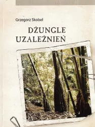 Dżungle uzależnień
