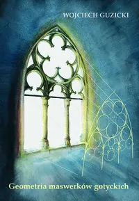 Geometria maswerków gotyckich - tantis.pl