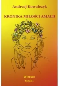 Kronika miłości Amalii. Wiersze Tomik 1 - tantis.pl