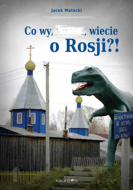 Co wy, ..., wiecie o Rosji?! - tantis.pl