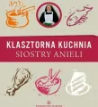 Klasztorna Kuchnia Siostry Anieli - tantis.pl