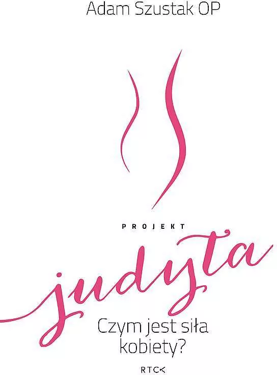 Projekt Judyta. Czym jest siła kobiety? - tantis.pl