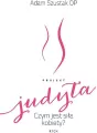 Projekt Judyta. Czym jest siła kobiety? - tantis.pl