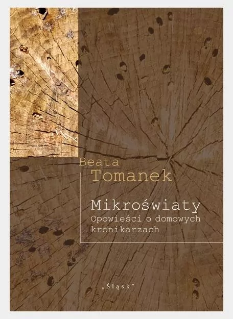 Mikroświaty. Opowieści o domowych kronikarzach - tantis.pl