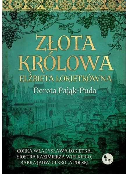 Złota królowa. Elżbieta Łokietkówna - tantis.pl