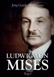 Ludwig von Mises. Tom 1