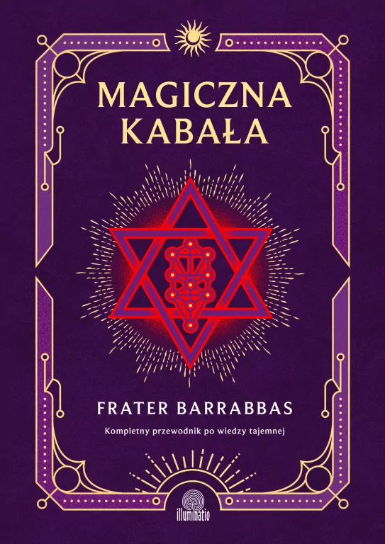 Magiczna Kabała. Kompletny przewodnik po wiedzy tajemnej - tantis.pl