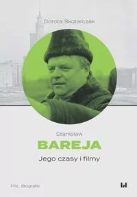 Stanisław Bareja. Jego czasy i filmy - tantis.pl