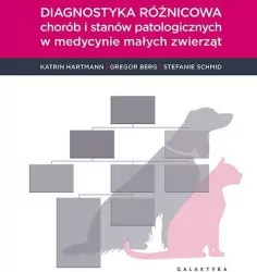 Diagnostyka różnicowa chorób i stanów patologicznych w medycnie małych zwierząt