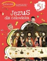 Jezus dla człowieka. Podręcznik do religii dla klasy V szkoły podstawowej - tantis.pl