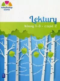 Kalejdoskop ucznia. Lektury. Klasa 1-3. Część 2 - tantis.pl