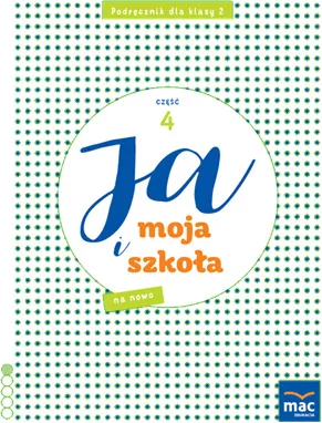 Ja i Moja Szkoła na nowo SP 2 podręcznik cz.4 - tantis.pl