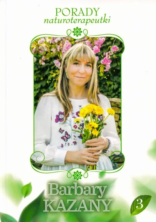 Porady naturoterapeutki Barbary Kazany. Tom 3 - tantis.pl