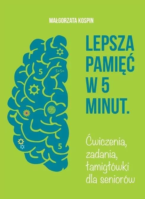 Lepsza pamięć w 5 minut cz.1 Ćwiczenia, zadania... - tantis.pl