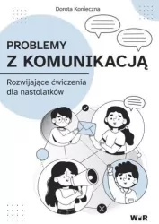 Problemy z komunikacją. Rozwijające ćwiczenia dla