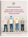 Język metaforyczny młodzieży z dysleksją rozwojową - tantis.pl