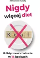 Nigdy więcej diet. Holistyczne odchudzanie w 14 krokach - tantis.pl