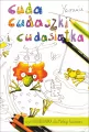 Cuda cudaszki i cudasiątka czyli KOLOROWANKA dla Małego Ilustratora - tantis.pl