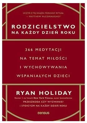 Rodzicielstwo na każdy dzień roku. 366 medytacji na temat miłości i wychowywania wspaniałych dzieci - tantis.pl