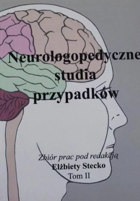 Neurologopedyczne studia przypadków. Tom 2 - tantis.pl