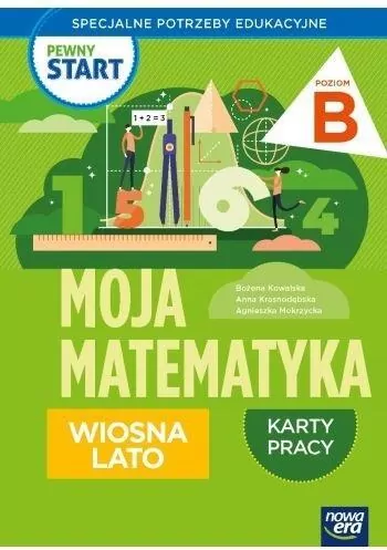 Pewny start. Moja matematyka. Wiosna, lato. Karty pracy, poziom B - tantis.pl