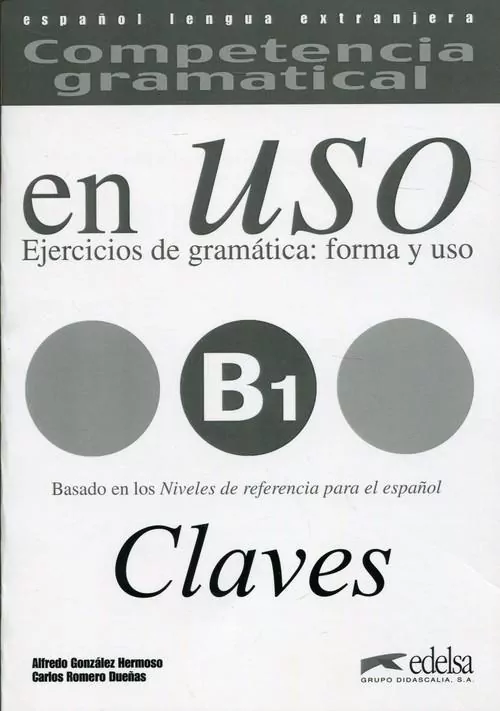 Uso B1 claves Ejercicios de gramatica: forma y uso - tantis.pl