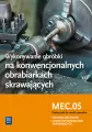 Wykonywanie obróbki na konwencjonalnych obrabiarkach skrawających. MEC.05. Podręcznik do nauki zawodów: technik mechanik, operator obrabiarek skrawających - tantis.pl