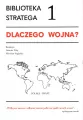 Dlaczego wojna? Biblioteka Stratega. Tom 1 - tantis.pl
