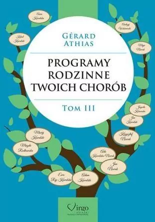 Programy rodzinne twoich chorób. Zrozumieć świat na nowo. Tom 3 - tantis.pl
