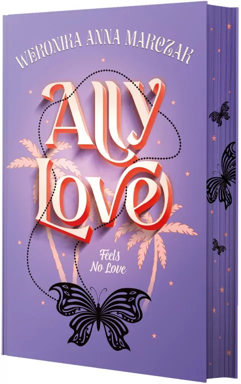 Ally Love Feels No Love. Ally Love. Tom 1 (barwione brzegi) - tantis.pl