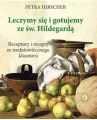 Leczymy się i gotujemy ze św. Hildegardą - tantis.pl